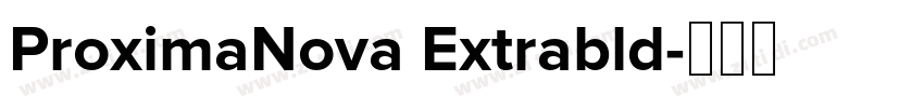 ProximaNova Extrabld字体转换